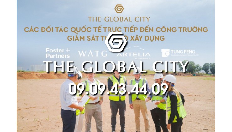 GIÁ BÁN THE GLOBAL CITY TỐT NHẤT THÁNG 09/2022 - HOTLINE: 0909434409